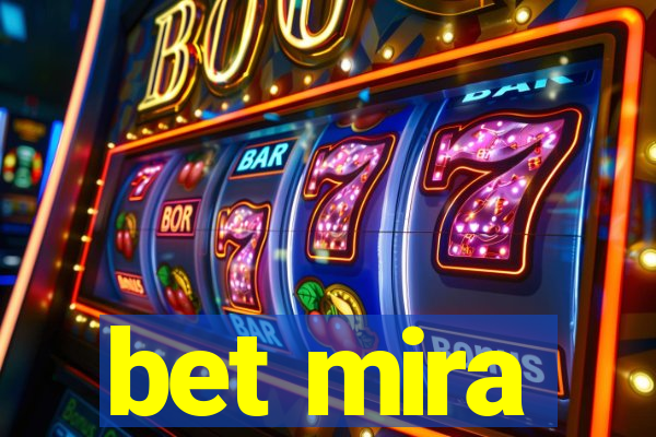 bet mira